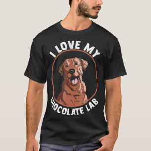 Dog Lover Choco Labrador Mom Dad I Love My Chocola T-Shirt