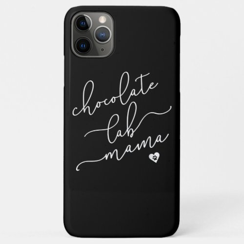 Dog Lover  Chocolate Lab Mama iPhone 11 Pro Max Case