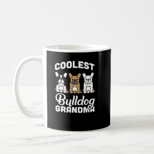 Dog Lover  Coolest Bulldog Grandma Funny Costume Coffee Mug