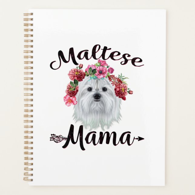 Dog Lover | Cute Maltese Mama Dog Flowers Florals Planner (Front)