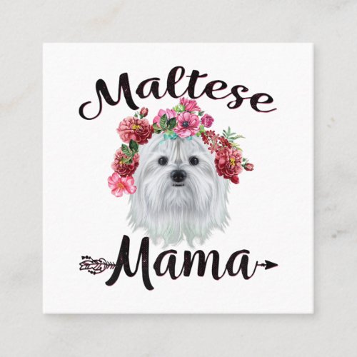 Dog Lover  Cute Maltese Mama Dog Flowers Florals Square Business Card