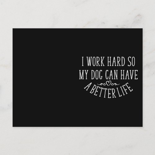 Dog Lover Design I Work Hard Postcard