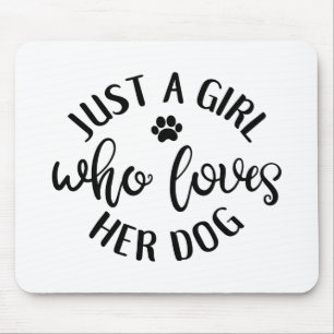 Dog Lover Design Just A Girl Who Loves Her Dog Mouse Pad