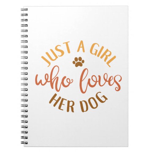 Dog Lover Design Just A Girl Who Loves Her Dog Notebook