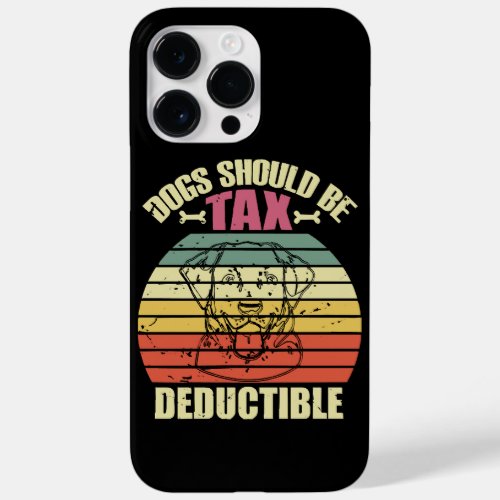 Dog lover dogs should be tax deductible  Case_Mate iPhone 14 pro max case