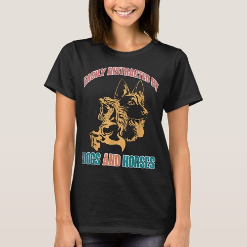 Dog Lover Equestrian Easily Distracted By Dogs And T_Shirt