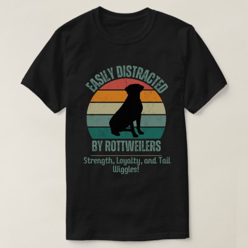 Dog lover Gift Easily Distracted By Rottweilers T_Shirt