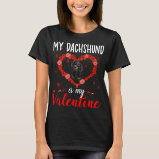 Dog Lover Gift - My Dachshund Is My Valentine T-Shirt