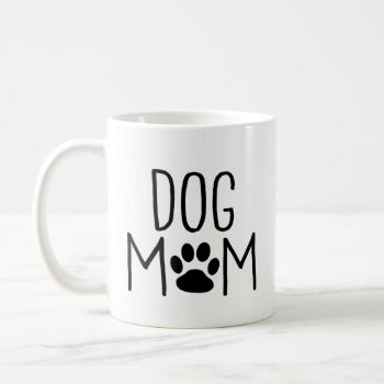 Dog Lover Gifts - Best Dog Mom Ever - Pet Owner Coffee Mug by primopeaktees at Zazzle