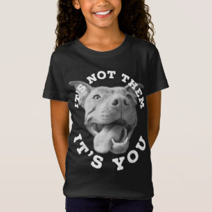 Dog Lover Gifts Pitbull Lover Gifts It's Not Them  T-Shirt