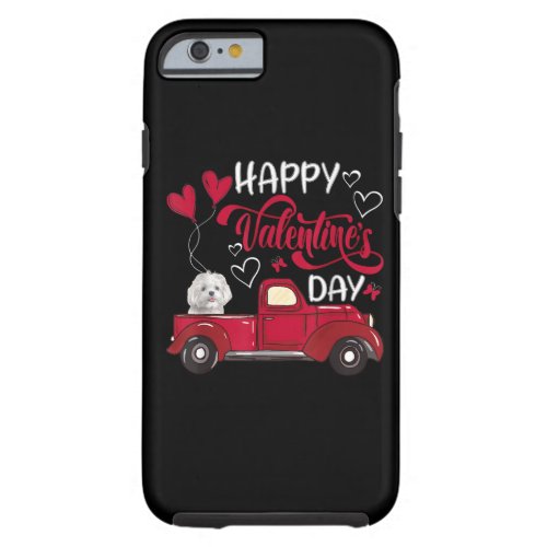 Dog Lover  Happy Valentine Truck Carrying Maltese Tough iPhone 6 Case