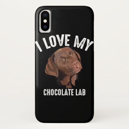 Dog Lover  I Love My Chocolate Lab iPhone XS Case
