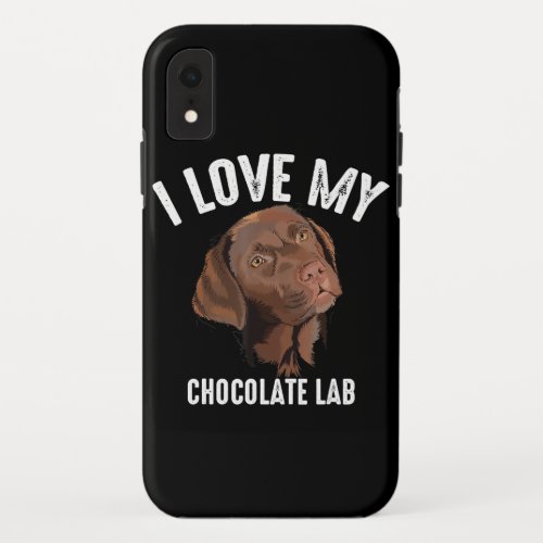 Dog Lover  I Love My Chocolate Lab iPhone XR Case
