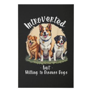 Dog lover Introverted but Willing to discuss Dogs Faux Canvas Print