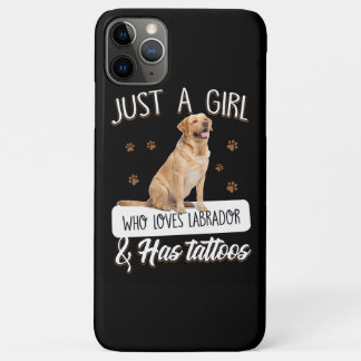Dog Lover | Just A Girl Who Loves Labrador Tattoos iPhone 11 Pro Max Case