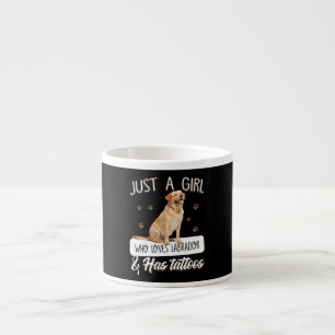 Dog Lover Just A Girl Who Loves Labrador Tattoos Espresso Cup