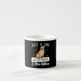 Dog Lover | Just A Girl Who Loves Labrador Tattoos Espresso Cup