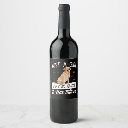 Dog Lover  Just A Girl Who Loves Labrador Tattoos Wine Label