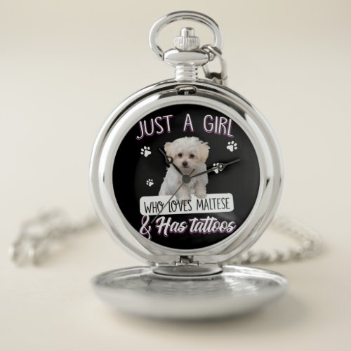 Dog Lover  Just A Girl Who Loves Maltese  Tattoo Pocket Watch