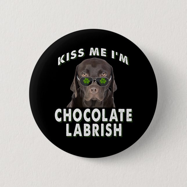Dog Lover | Kiss Me I'm Chocolate Labrish Button (Front)