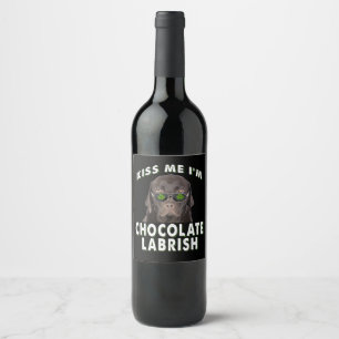 Dog Lover   Kiss Me I'm Chocolate Labrish Wine Label