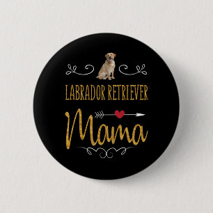 Dog Lover Labrador Retriever Mama Button