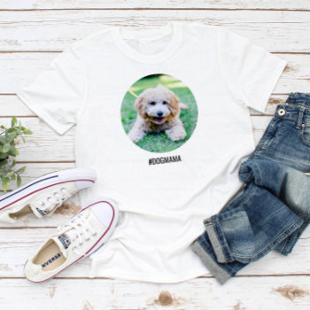 Dog Lover Large Custom Photo Circle And Your Text T-shirt by FancyShmancyPrints at Zazzle
