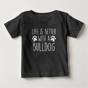 Dog Lover Life Is Better With A Bulldog Mom Gift Baby T-Shirt