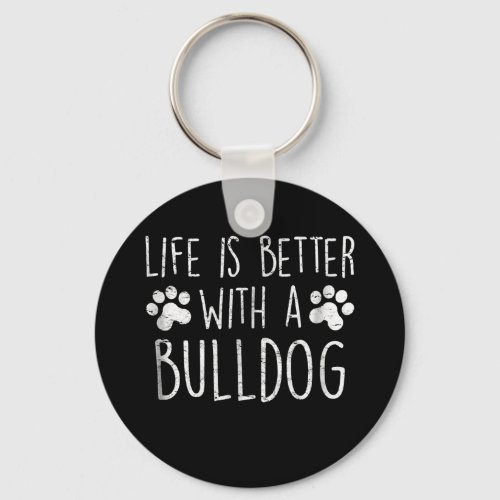 Dog Lover Life Is Better With A Bulldog Mom Gift Keychain