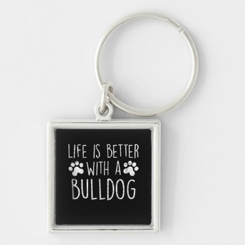 Dog Lover Life Is Better With A Bulldog Mom Gift Keychain