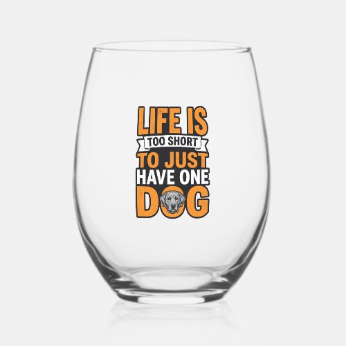 Dog Lover Life Is Too Short Vintage Shirt Design_1 Stemless Wine Glass
