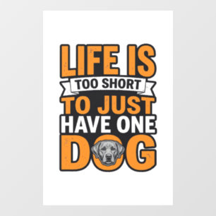 Dog Lover Life Is Too Short Vintage Shirt Design_1 Window Cling