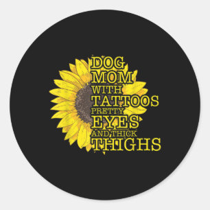 Dog Lover Mom With Tattoos And Pretty Eyes Sunflow Classic Round Sticker