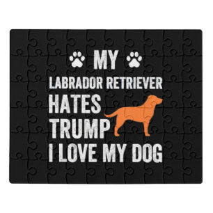 Dog Lover   My Labrador Retriever Hates Trump Jigsaw Puzzle