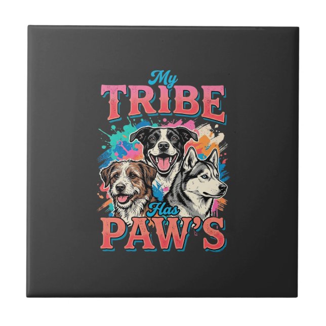 Dog Lover My Tribe Has Paws Ceramic Tile (Front)