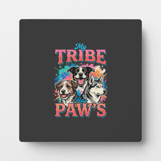 Dog Lover My Tribe Has Paws Plaque (Front)