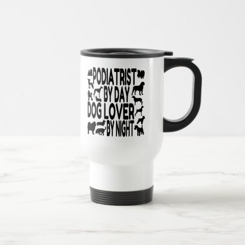 Dog Lover Podiatrist Travel Mug