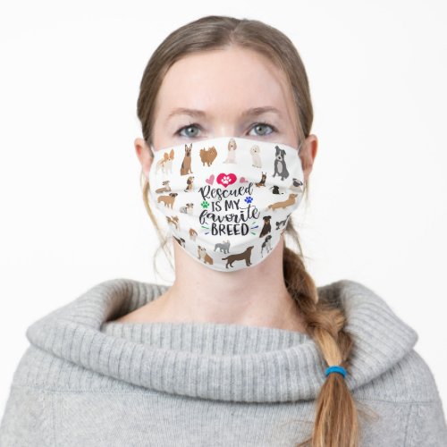 Dog Lover Rescued is my Favorite Breed Adult Cloth Face Mask