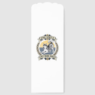 Dog Lover Shirt Stay Gentle Pet More Dogs Vintage Bookmarks