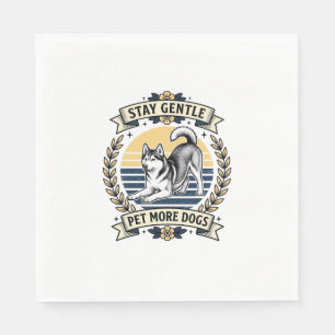 Dog Lover Shirt Stay Gentle Pet More Dogs Vintage Napkins