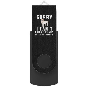 Dog Lover Sorry I Can't I Have Plans With My Lab Flash Drive