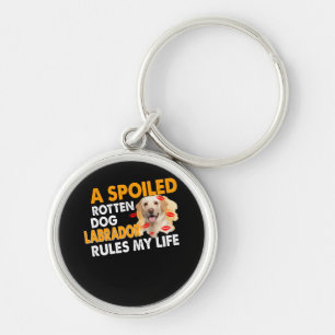 Dog Lover Spoiled Rotten Labrador Rules My Life Keychain