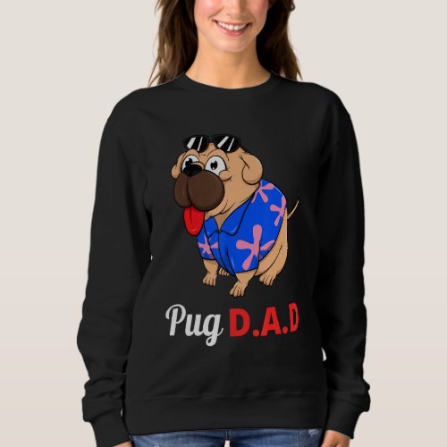 Dog Lover  Summer Beach Sunglasses Funny Pug Dad Sweatshirt