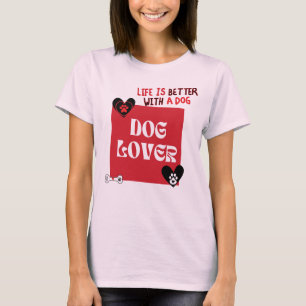 Dog Lover T-Shirt - Perfect Gift For Pet Parents