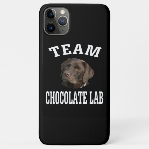 Dog Lover  Team Chocolate Labrador Retriever iPhone 11 Pro Max Case