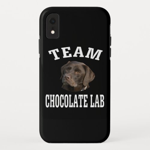 Dog Lover  Team Chocolate Labrador Retriever iPhone XR Case