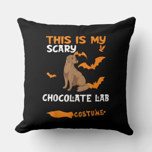 Dog Lover  This Is My Scary Chocolate Lab Costume Throw Pillow