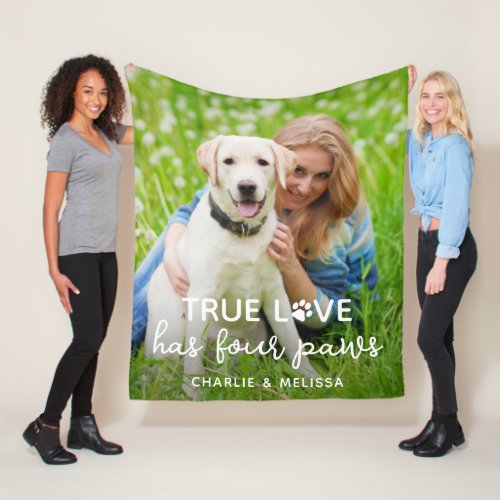 Dog Lover True Love Has 4 Paws Custom Pet Photo Fleece Blanket