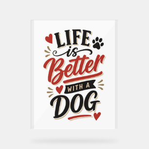 Dog Lover Wall Art - Life is Better with a Dog Red Acrylic Sign