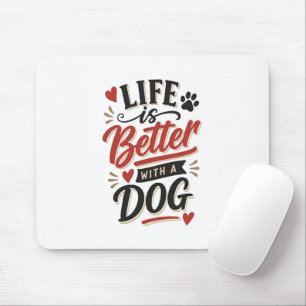 Dog Lover Wall Art - Life is Better with a Dog Red Mouse Pad